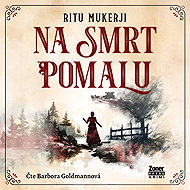 To death slowly - Ritu Mukerji