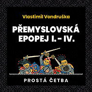 Premyslid Epic I. -IV. - Vlastimil Vondruška
