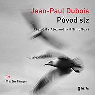 The origin of tears - Jean-Paul Dubois