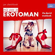 My dog is an erotomaniac - Jan Zlatohlávek