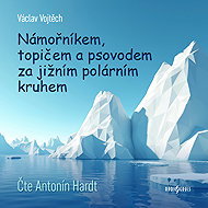 Sailor, stoker and dog handler beyond the Antarctic Circle - Antonín Hardt  Václav Vojtěch