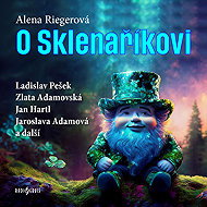 About Sklenařík - Alena Riegerová  Ferdinand Krůta  Jan Hartl  Zlata Adamovská  Ladislav Pešek  Jaroslava Adamová