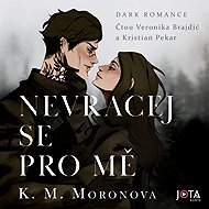 Nevracej se pro mě - K. M. Moronova