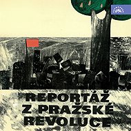 Reportage from the Prague Revolution 1945 - Různí autoři  Multiple authors