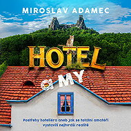 Hotel a MY - Miroslav Adamec