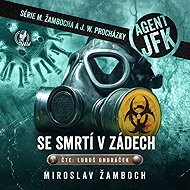 Agent JFK – Se smrtí v zádech - Miroslav Žamboch