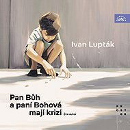Mr. God and Mrs. God have a crisis - Ivan Lupták
