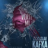 Trust me. - Rostislav Kafka