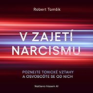 In the grip of narcissism - Robert Tomšík