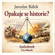 Opakuje se historie? - Jaroslav Bálek