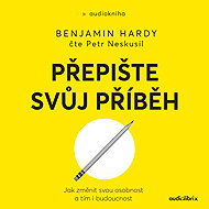 Přepište svůj příběh - Benjamin Hardy