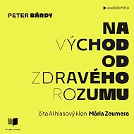 East of Common Sense - Peter Bárdy