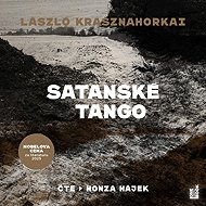Satanic Tango - László Krasznahorkai