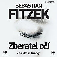 Zberateľ očí - Sebastian Fitzek