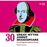 30 Great Myths about Shakespeare - 