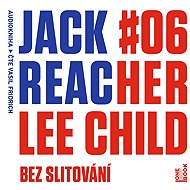Jack Reacher: Bez slitování - Lee Child