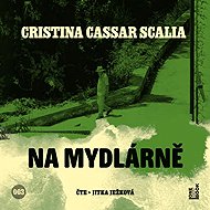 Na mydlárně - Cristina Cassar Scalia