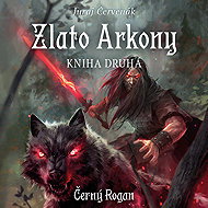 Zlato Arkony – kniha druhá - Juraj Červenák