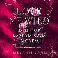 Love Me Wild: Love me with every word - 