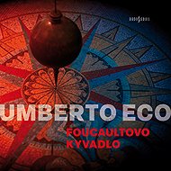 Foucaultovo kyvadlo - Umberto Eco