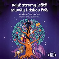 Když stromy ještě mluvily lidskou řečí - 