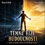 Temná vize budoucnosti - Roman Svoboda