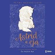 Astrid a eja - Petra Nesvačilová