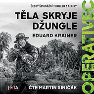 Operativec. Těla skryje džungle - Eduard Krainer