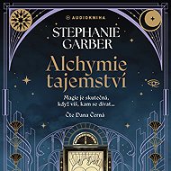 Alchymie tajemství - Stephanie Garber
