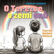 O Terezce v zemi snů - Apolena Veldová  Dagmar Langová