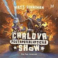 Carlova postapokalyptická show - Matt Dinniman
