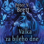 Válka za bílého dne - Peter V. Brett