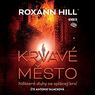 Krvavé město - Roxann Hill