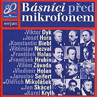 Poets before the microphone - Josef Hora  Konstantin Biebl  Karel Kryl  Viktor Dyk  Vilém Závada  Vítězslav Nezval  Oldřich Mikulášek  František Hrubín  František Halas  Jaroslav Seifert  Jan Skácel  Vladimír Holan
