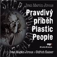 True story Plastic People - Ivan Martin Jirous