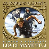 Lovci mamutů - Kopčem v nebezpečí - Eduard Štorch