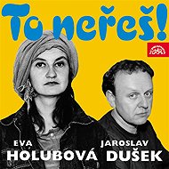 Do not worry about! - Eva Holubová  Jaroslav Dušek