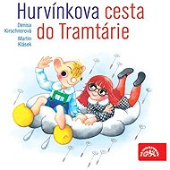 Hurvinek way to Tramtarie - Denisa Kirschnerová  Martin Klásek