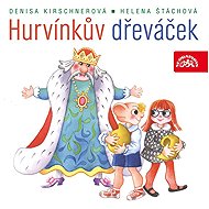 Hurvínek Dřeváček - Helena Stachová  Denisa Kirschnerová