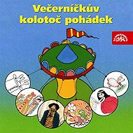 Večerníčkův carousel fairy tales - Jaromír Kincl
