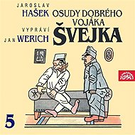 The Good Soldier Schweik V. - Jaroslav Hašek