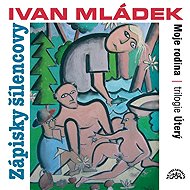 Notes Madman (Trilogy Tuesday, My Family) - Ivan Mládek