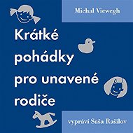 Short tales for tired parents - Michal Viewegh