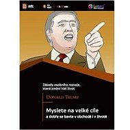 Myslete na velké cíle - Donald J. Trump  Bill Zanker