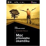 Moc přítomného okamžiku - Eckhart Tolle