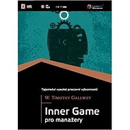 Inner Game pro manažery - W. Timothy Gallwey