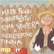 Dobrodružství Toma Sawyera a Huckleberryho Finna - Mark Twain