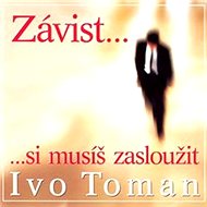 Závist si musíš zasloužit - Ivo Toman