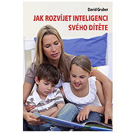 Jak rozvíjet inteligenci svého dítěte - David Gruber