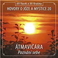 Hovory o józe a mystice č. 20 - Jiří Krutina  Jiří Vacek